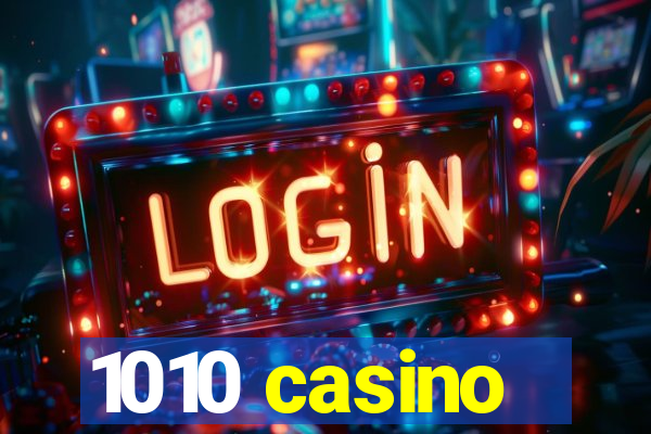 1010 casino